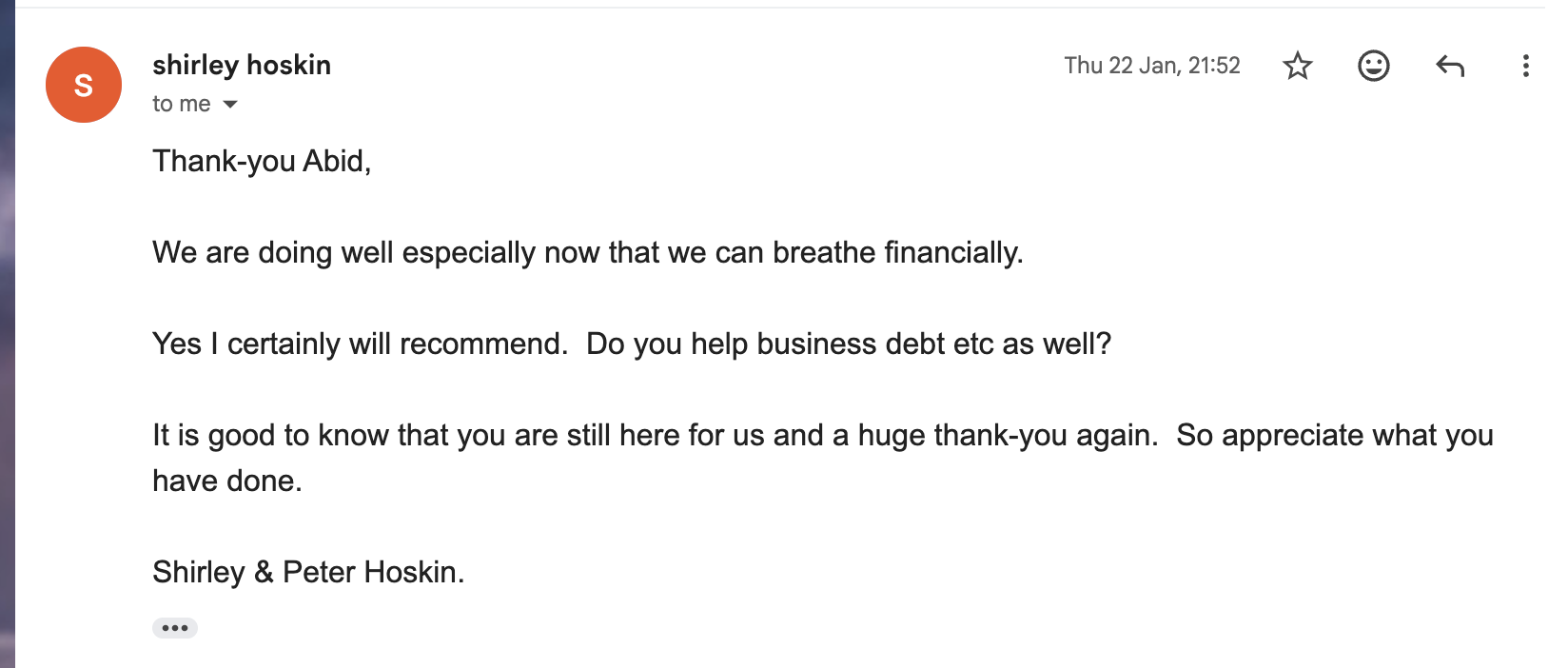 Email from Shirley Hoskin: We are doing well especially now that we can breathe financially. A huge thank-you again. So appreciate what you have done.
